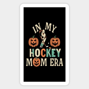 In My HOCKEY Mom Era Women Mama Sport Player Magnet